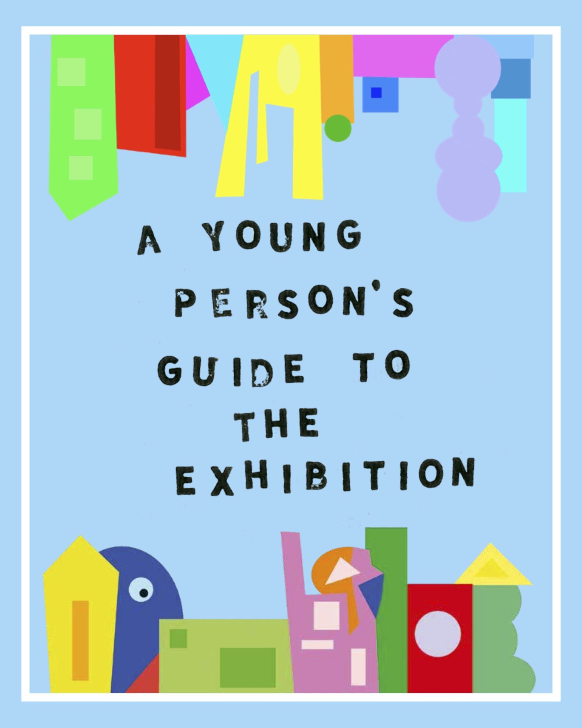 Available Now: A Young Person's Guide to the Exhibition